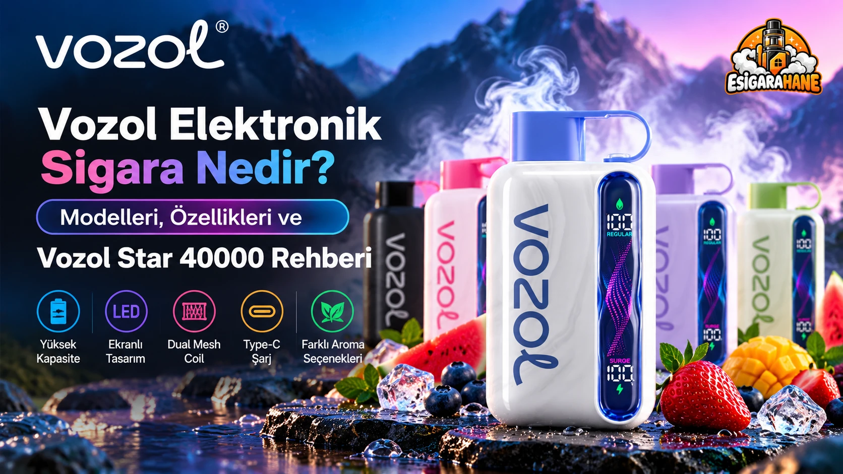 Vozol Elektronik Sigara Nedir? Modeller ve Vozol Star 40000